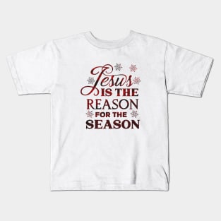 Jesus is the reason for the Season Kids T-Shirt